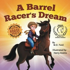 [ACCESS] PDF EBOOK EPUB KINDLE A Barrel Racer's Dream: A Western Rodeo Adventure for Kids Ages 4-8 (