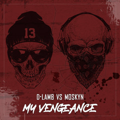 D-Lamb vs Moskyn - My Vengeance