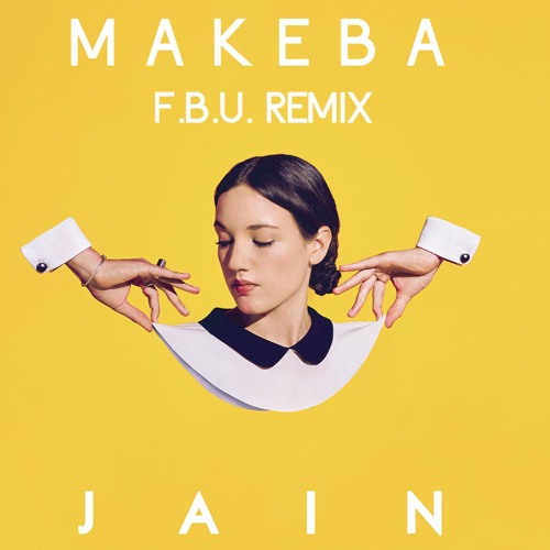 Jain - Makeba (F.B.U. Remix)