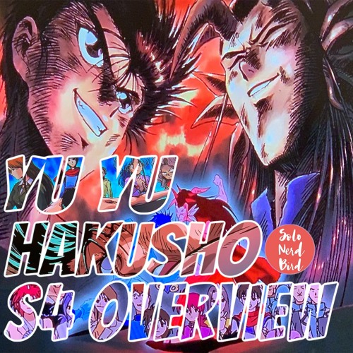 Stream Episode 27 Yu Yu Hakusho Season 4 Overview By Solo Nerd Bird Listen Online For Free On Soundcloud