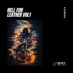HELL FOR LEATHER Vol1 - MC Busy | DJ Smithy