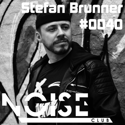 #0040 NOISE CLUB Podcast @ Stefan Brunner