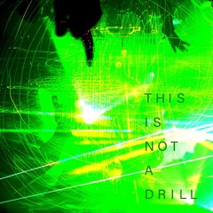 ThisIsNotADrill
