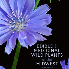 Access EPUB 📌 Edible and Medicinal Wild Plants of the Midwest by  Matthew Alfs [PDF