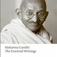 [@Read] The Essential Writings (Oxford World's Classics) Written  Mahatma Gandhi (Author),  FOR