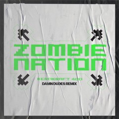 Zombie Nation - Kernkraft 400 (DAMN DUDES Remix)