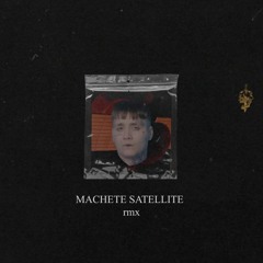 machete satellite remix