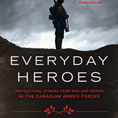 Get PDF 📄 Everyday Heroes: Inspirational Stories from Men and Women in the Canadian