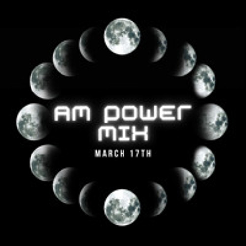 AM Power Mix March 17th