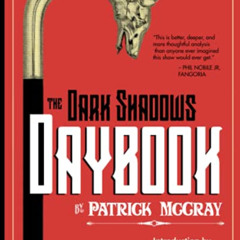 free EPUB 💗 The Dark Shadows Daybook by  Patrick McCray,Wallace McBride Jr.,Dana Gou