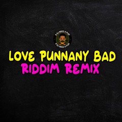 Love Punnany Bad Remix Riddim Mix - Vybz Kartel, Buju Banton, Mavado, Chronic Law