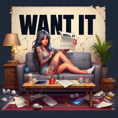 Want It