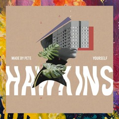 PREMIERE: Made By Pete — Yourself (Original Mix) [HAWKINS]