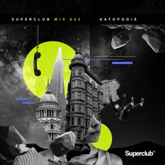 KATOPODIS - SUPERCLUB MIX 023