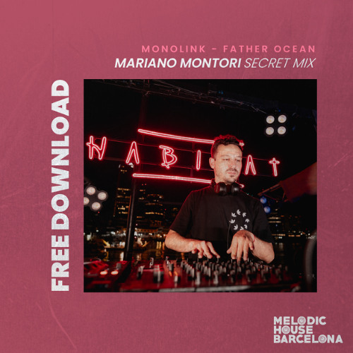 FREE DOWNLOAD: Monolink - Father Ocean (Mariano Montori Secret mix)