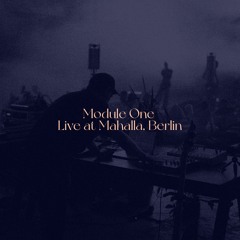 Module One - Live at Mahalla Berlin 10.09.2023
