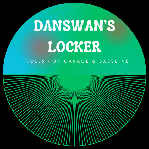 DANSWAN'S Locker Vol.3 - UK Garage & Bassline Mix