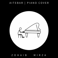 Aitebaar | Piano Cover