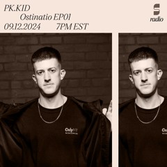 PK.KID - Sauced Radio - Ostinato EP01