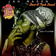 Jah Mason Mixtape Start A Fyah Sound Choices!