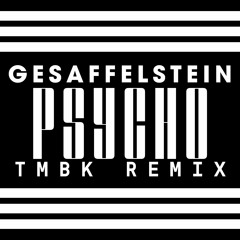 Gesaffelstein - Psycho (TMBK Remix)