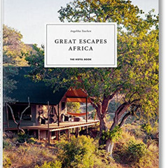 READ EPUB 📤 Great Escapes Africa. The Hotel Book by  Angelika Taschen [EBOOK EPUB KI