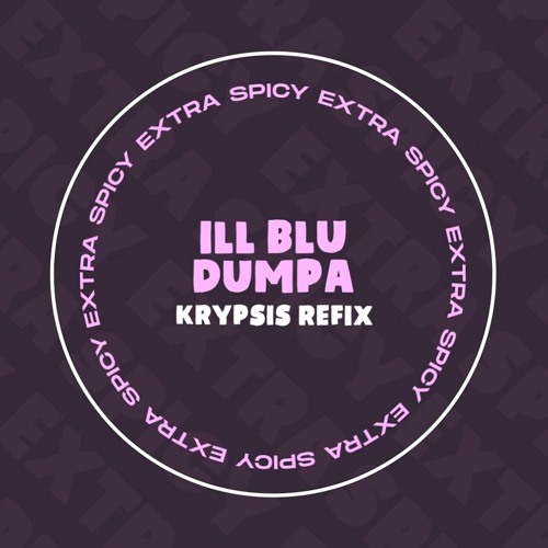 [FREE DL] iLL BLU - Dumpa (Krypsis Refix)