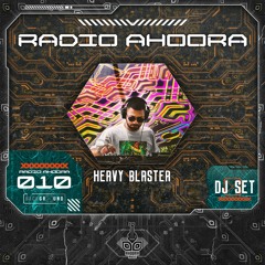 Radio Ahoora 010 - Heavy Blaster @ Ahoora Festival 2023