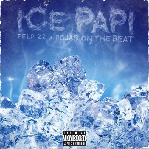 Ice Papi (Ft. Felp22)