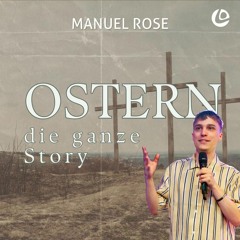 Ein triumphaler Beginn - OSTERN die ganze Story | Pastor Manuel Rose