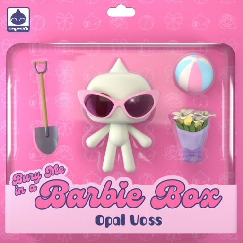 Bury Me In A Barbie Box - Opal Voss