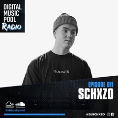 Digital Music Pool Radio (Schxzo Mix) [Episode 011]