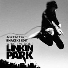 Linkin Park - What I've Done (Artikore & BNAKEKS Edit)