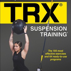 {⚡PDF⚡} ❤READ❤ Complete Guide to TRX? Suspension Training?