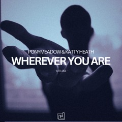 Ponymeadow & Katty Heath - Wherever You Are