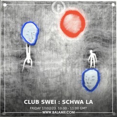 Club Swei w/ Schwa La - February 2023