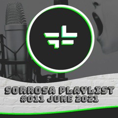 #011 - June 2021 - Best EDM Music Mix by Sorrosa