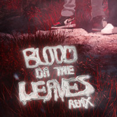 Blood On The Leaves (Remix) | yvngxchis ft. drkvvs, ssgkobe, Ka$hdami {2300 beats}