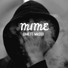 Chae ft Masso ~ MIME [Prod. dotfive beats]