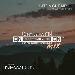 LATE NIGHT MIX III - NEAR TO THE SUN