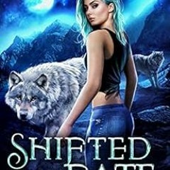 VIEW EBOOK 📧 Shifted Fate (The Wolves of Forest Grove Book 1) by Elena Lawson [EBOOK