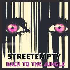 STREETEMPTY - Back To The Jungle