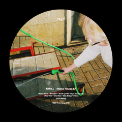 Akrill - Mama House LP (TKTLP002, releases August 1, 2025)