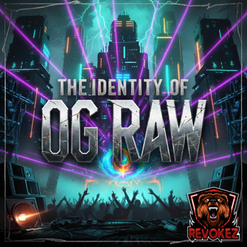 Revokez presents: The Identity of OG Raw