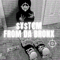 SYSTEM FROM DA BRONX (GLRRA X3) Prod.SYSTEM