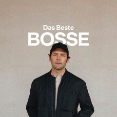 Bosse: Das Beste