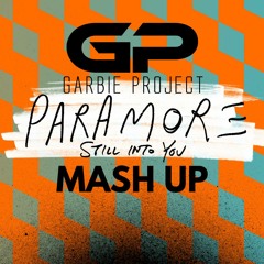 Paramore - Still Into You (Garbie Project Mash Up) FREE DL
