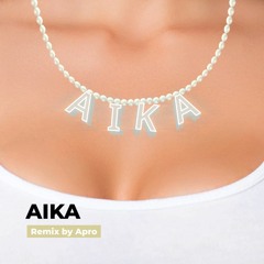 Apro - Aika (Remix)