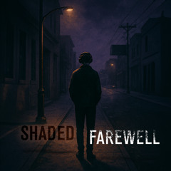 Shaded Farewell