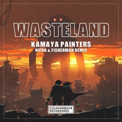 Kamaya Painters - Wasteland (Nifra & Fisherman Remix) [Featured on Follow Me II]
